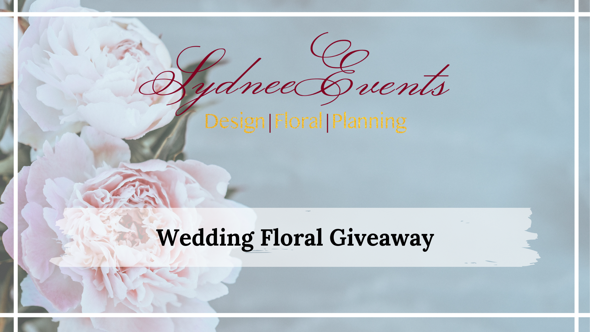 Sydnee Events Wedding Floral Giveaway